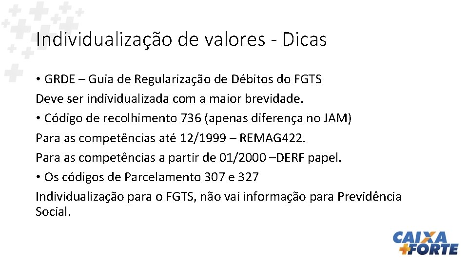 Individualização de valores - Dicas • GRDE – Guia de Regularização de Débitos do