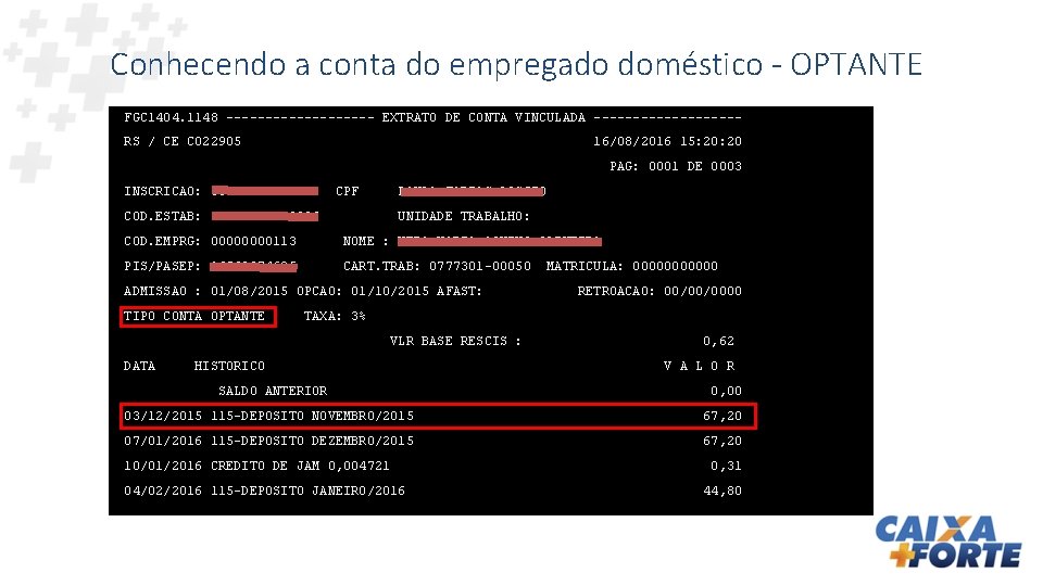 Conhecendo a conta do empregado doméstico - OPTANTE FGC 1404. 1148 ---------- EXTRATO DE