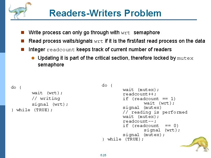 Readers-Writers Problem n Write process can only go through with wrt semaphore n Read