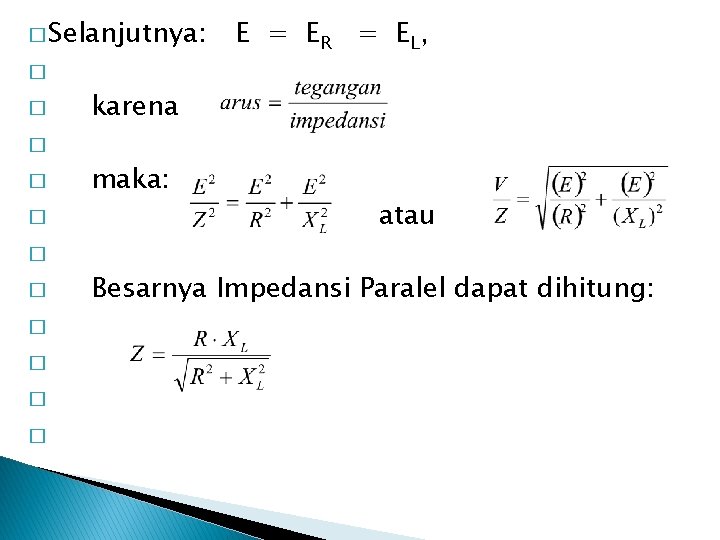 � Selanjutnya: � � � E = E R = E L, karena maka: