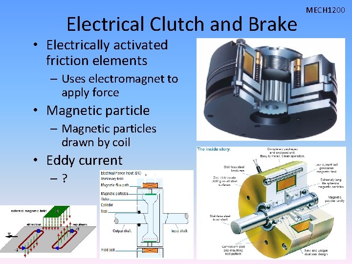 Electrical Clutch and Brake • Electrically activated friction elements – Uses electromagnet to apply