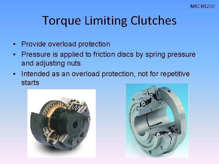 MECH 1200 Torque Limiting Clutches • Provide overload protection • Pressure is applied to