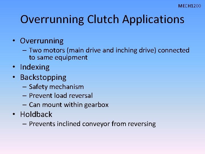 MECH 1200 Overrunning Clutch Applications • Overrunning – Two motors (main drive and inching