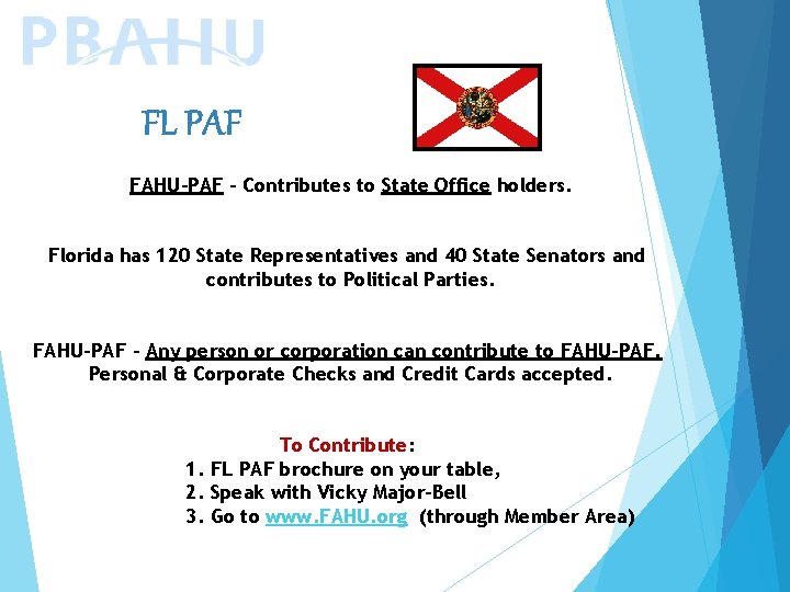FL PAF FAHU-PAF – Contributes to State Office holders. Florida has 120 State Representatives
