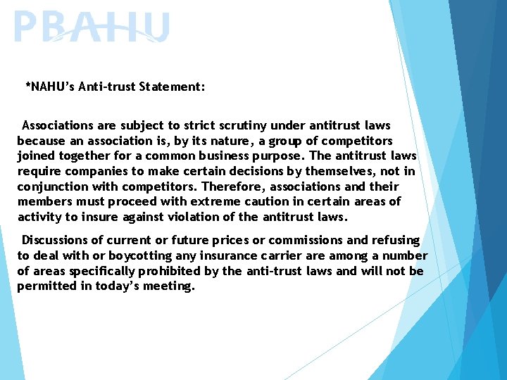 *NAHU’s Anti-trust Statement: Associations are subject to strict scrutiny under antitrust laws because an