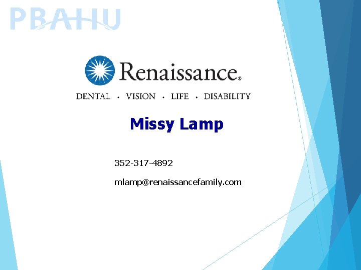 Missy Lamp 352 -317 -4892 mlamp@renaissancefamily. com 