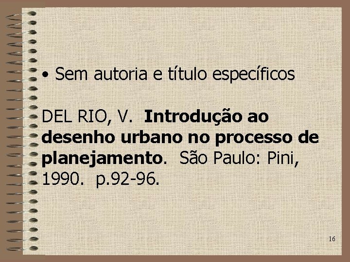  • Sem autoria e título específicos DEL RIO, V. Introdução ao desenho urbano