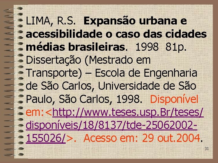 LIMA, R. S. Expansão urbana e acessibilidade o caso das cidades médias brasileiras. 1998