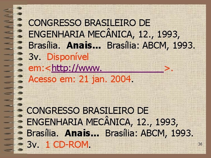 CONGRESSO BRASILEIRO DE ENGENHARIA MEC NICA, 12. , 1993, Brasília. Anais. . . Brasília: