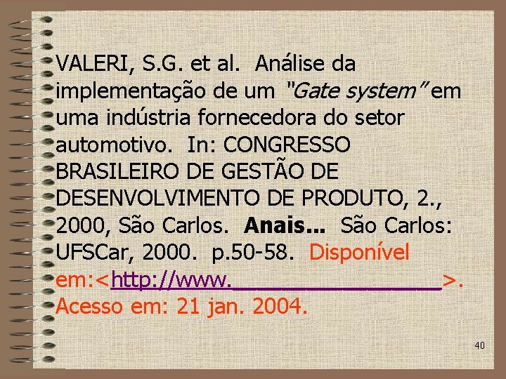 VALERI, S. G. et al. Análise da implementação de um “Gate system” em uma