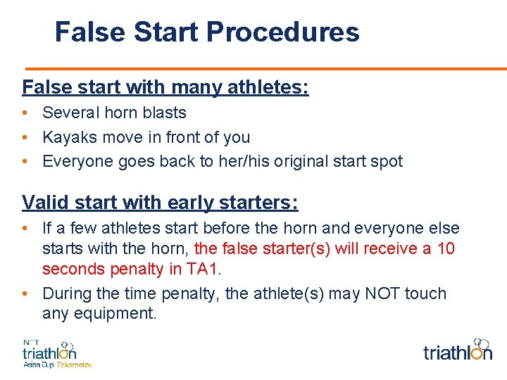 False Start Procedures False start with many athletes: • Several horn blasts • Kayaks