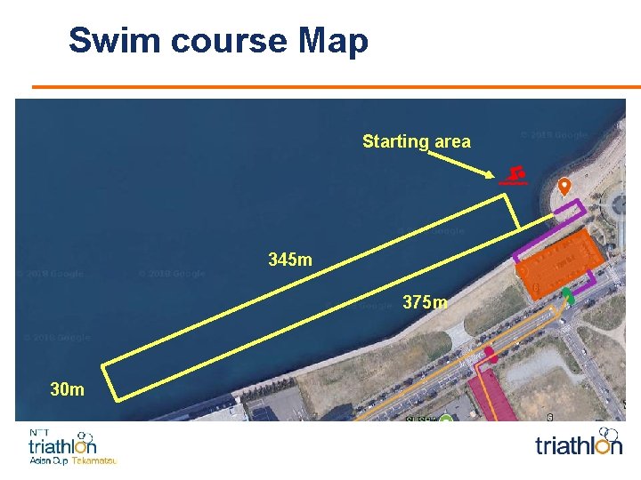 Swim course Map Starting area 345 m 375 m 30 m 