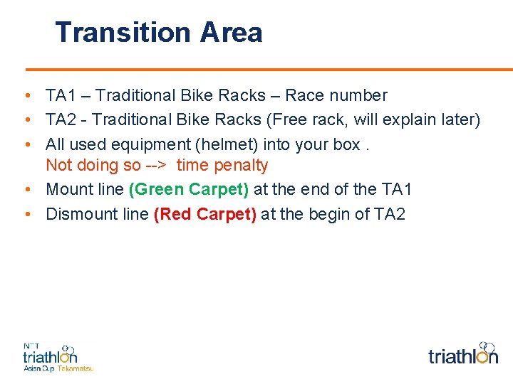 Transition Area • TA 1 – Traditional Bike Racks – Race number • TA