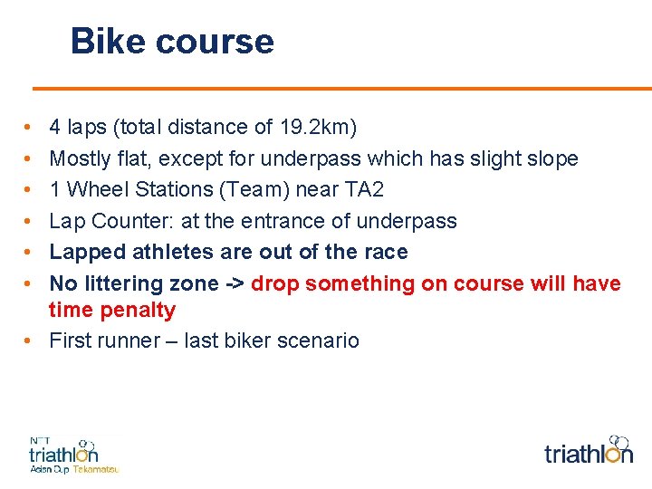 Bike course • • • 4 laps (total distance of 19. 2 km) Mostly