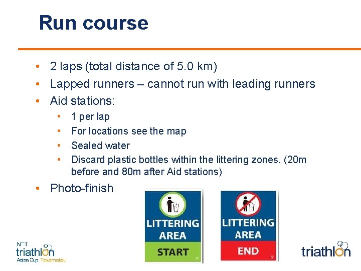 Run course • 2 laps (total distance of 5. 0 km) • Lapped runners