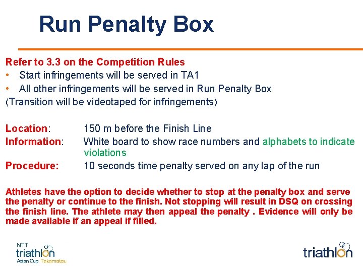 Run Penalty Box Refer to 3. 3 on the Competition Rules • Start infringements