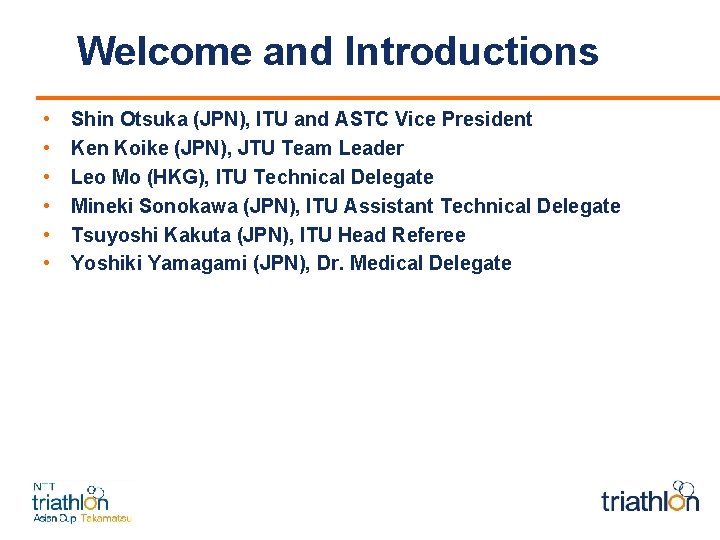 Welcome and Introductions • • • Shin Otsuka (JPN), ITU and ASTC Vice President