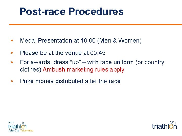 Post-race Procedures • Medal Presentation at 10: 00 (Men & Women) • Please be