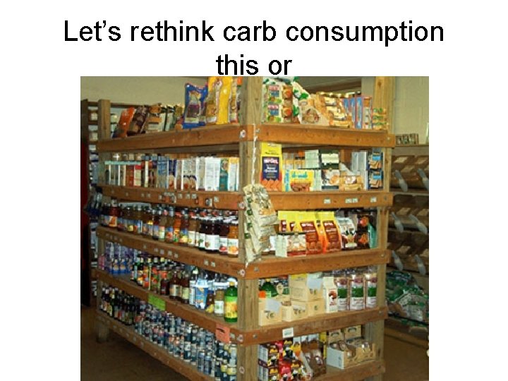 Let’s rethink carb consumption this or 