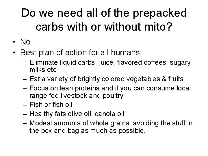 Do we need all of the prepacked carbs with or without mito? • No