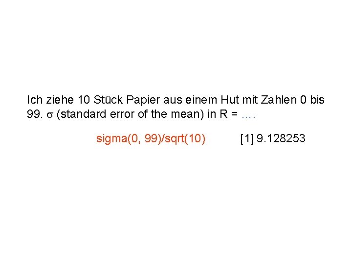 Ich ziehe 10 Stück Papier aus einem Hut mit Zahlen 0 bis 99. s