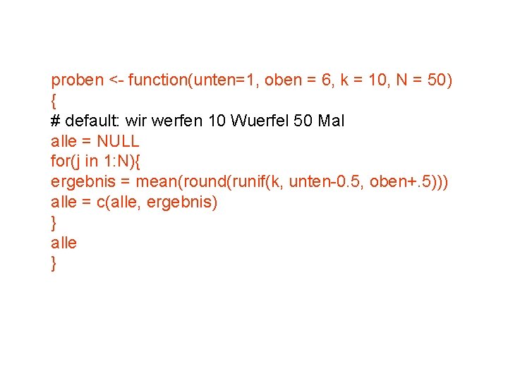 proben <- function(unten=1, oben = 6, k = 10, N = 50) { #