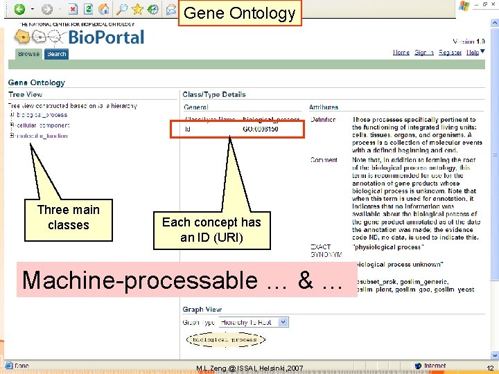 Gene Ontology Three main classes Each concept has an ID (URI) Machine-processable … &