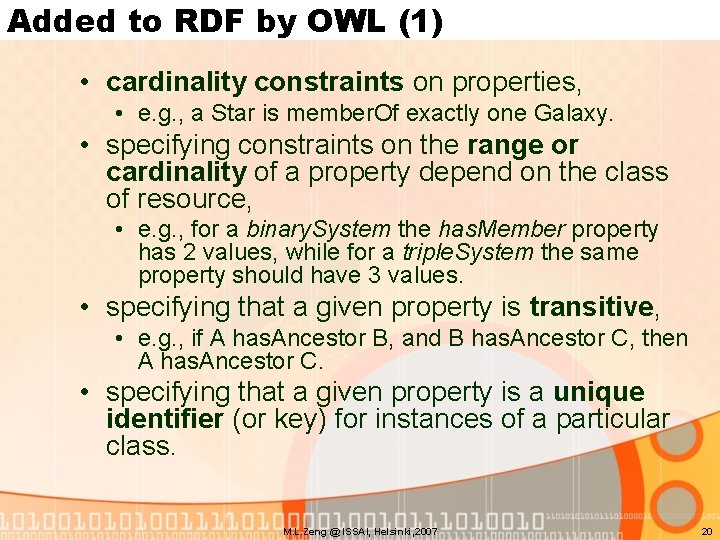 Added to RDF by OWL (1) • cardinality constraints on properties, • e. g.