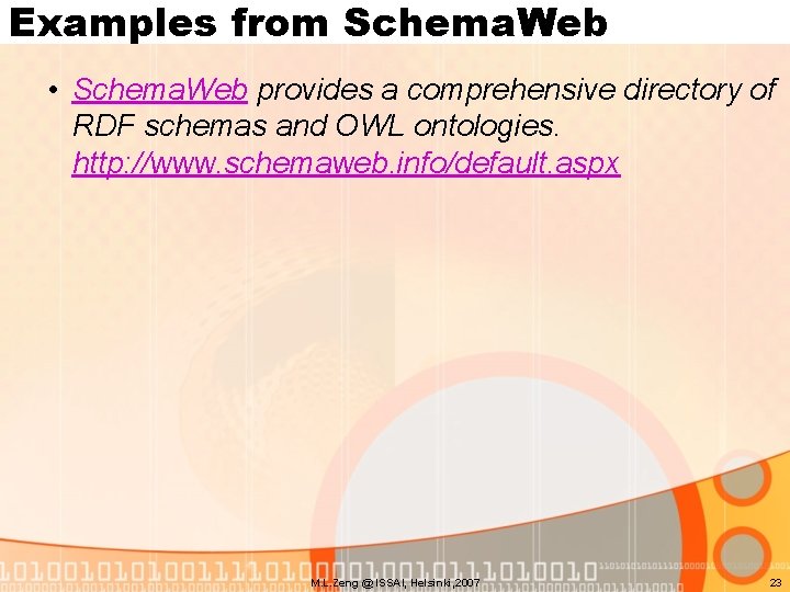 Examples from Schema. Web • Schema. Web provides a comprehensive directory of RDF schemas