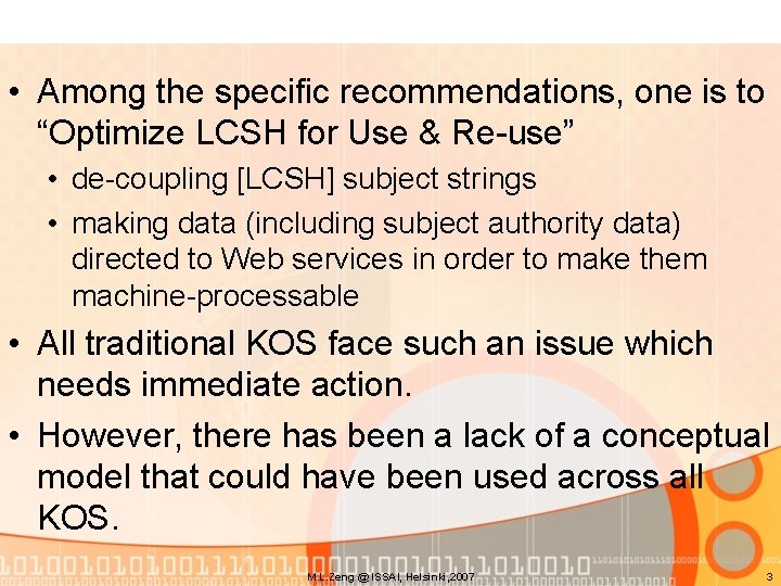  • Among the specific recommendations, one is to “Optimize LCSH for Use &