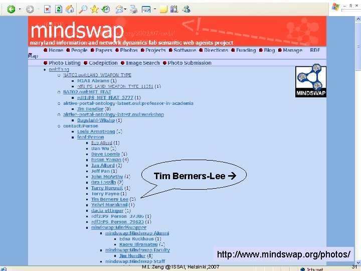 Tim Berners-Lee http: //www. mindswap. org/photos/ M. L. Zeng @ ISSAI, Helsinki, 2007 31