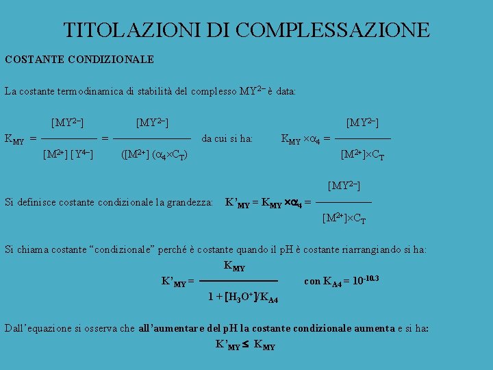 TITOLAZIONI DI COMPLESSAZIONE COSTANTE CONDIZIONALE La costante termodinamica di stabilità del complesso MY 2