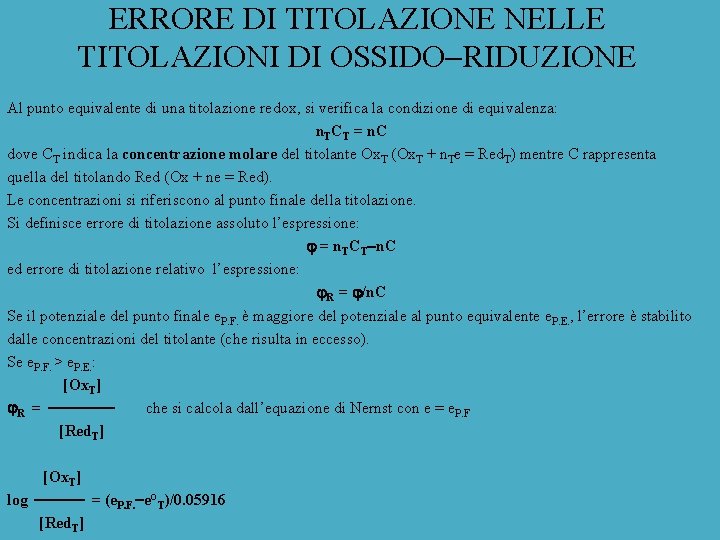 ERRORE DI TITOLAZIONE NELLE TITOLAZIONI DI OSSIDO RIDUZIONE Al punto equivalente di una titolazione