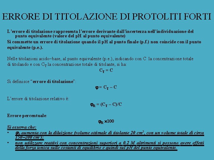 ERRORE DI TITOLAZIONE DI PROTOLITI FORTI L’errore di titolazione rappresenta l’errore derivante dall’incertezza nell’individuazione