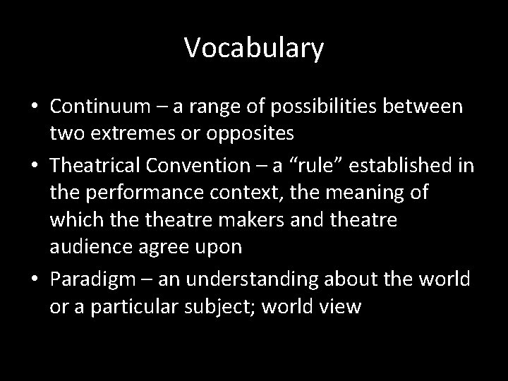 Vocabulary • Continuum – a range of possibilities between two extremes or opposites •