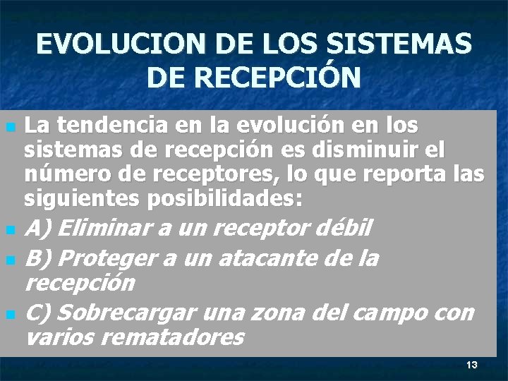 EVOLUCION DE LOS SISTEMAS DE RECEPCIÓN La tendencia en la evolución en los sistemas
