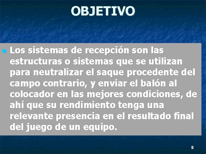 OBJETIVO Los sistemas de recepción son las estructuras o sistemas que se utilizan para