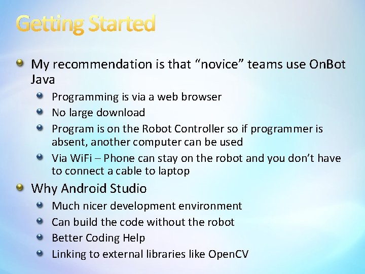 Getting Started My recommendation is that “novice” teams use On. Bot Java Programming is