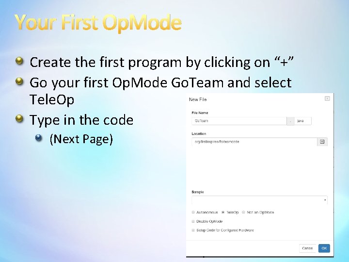 Your First Op. Mode Create the first program by clicking on “+” Go your