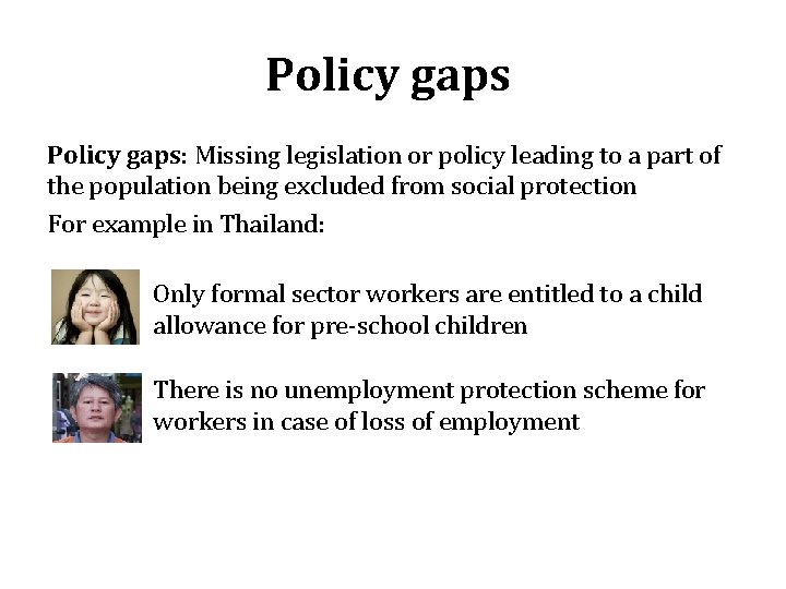Policy gaps: Missing legislation or policy leading to a part of the population being