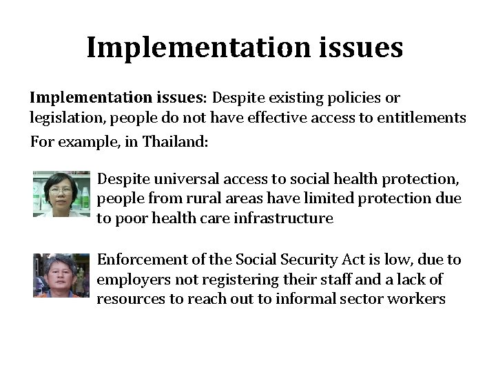 Implementation issues: Despite existing policies or legislation, people do not have effective access to