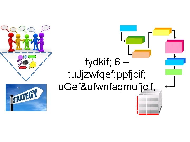 tydkif; 6 – tu. Jjzwfqef; ppfjcif; u. Gef&ufwnfaqmufjcif; 