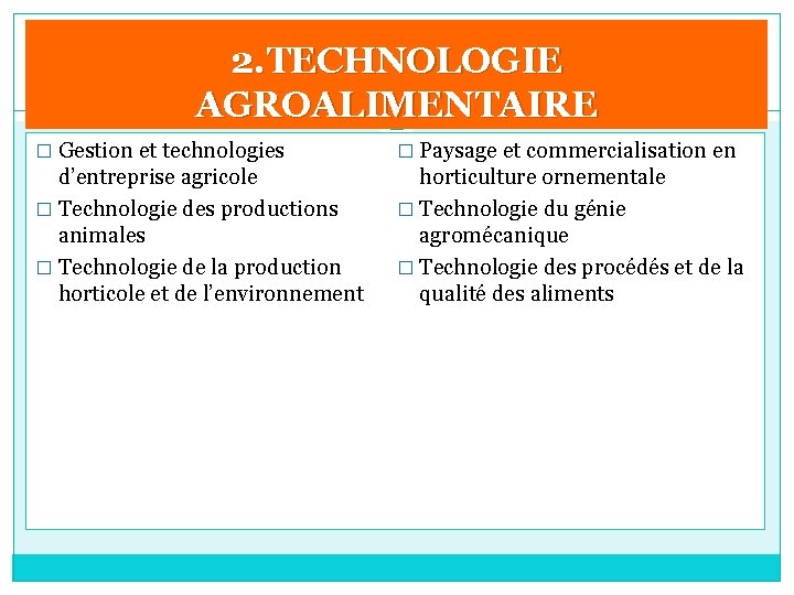 2. TECHNOLOGIE AGROALIMENTAIRE � Gestion et technologies � Paysage et commercialisation en d’entreprise agricole