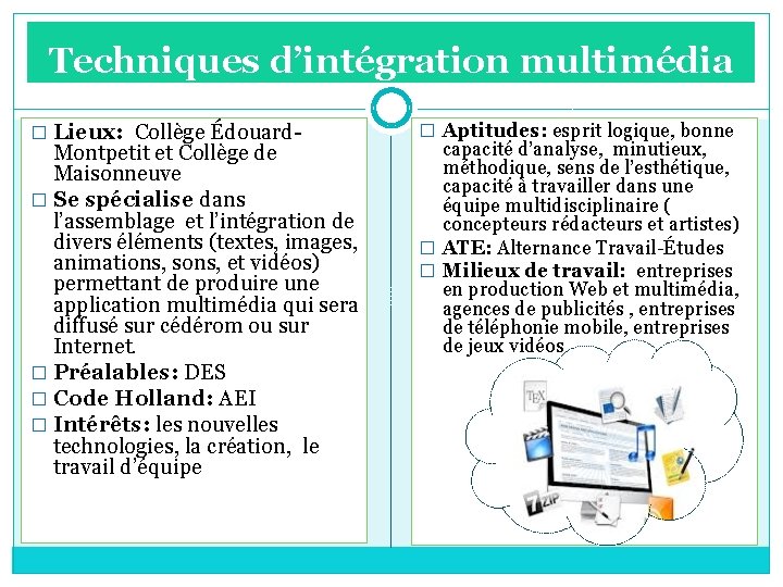 Techniques d’intégration multimédia � Lieux: Collège Édouard- Montpetit et Collège de Maisonneuve � Se