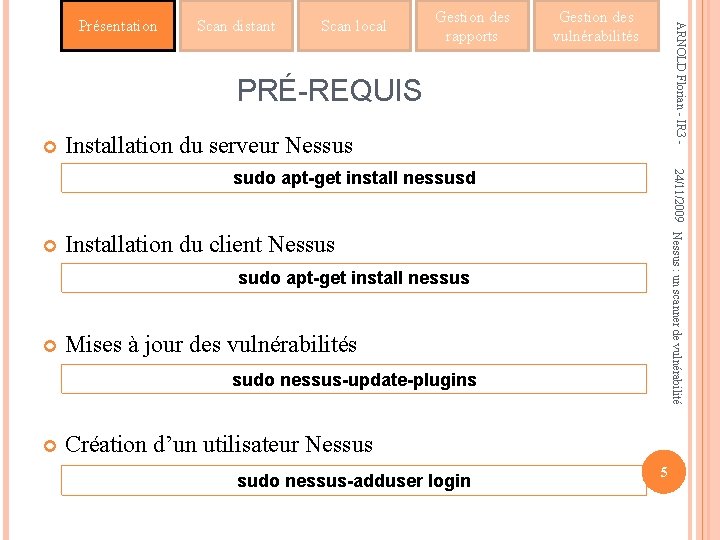 Scan distant Scan local Gestion des rapports Gestion des vulnérabilités ARNOLD Florian - IR