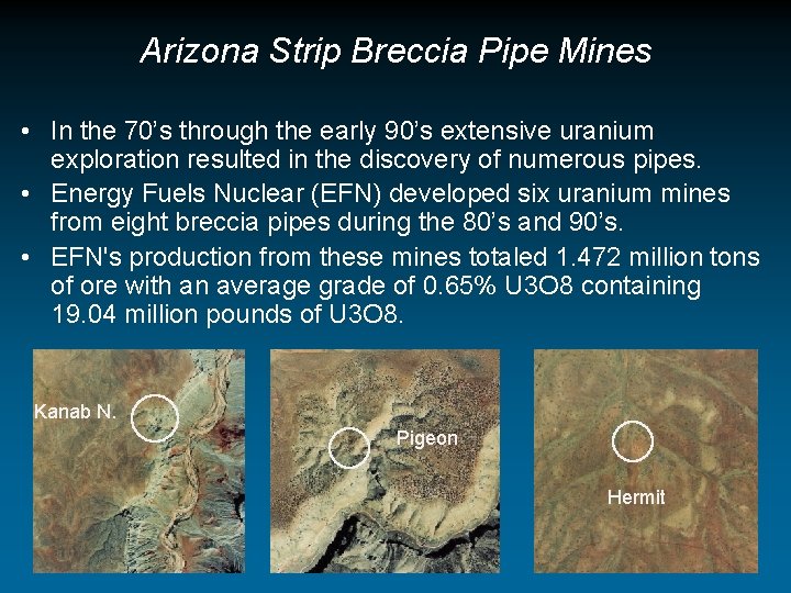 Arizona Strip Breccia Pipe Mines • In the 70’s through the early 90’s extensive