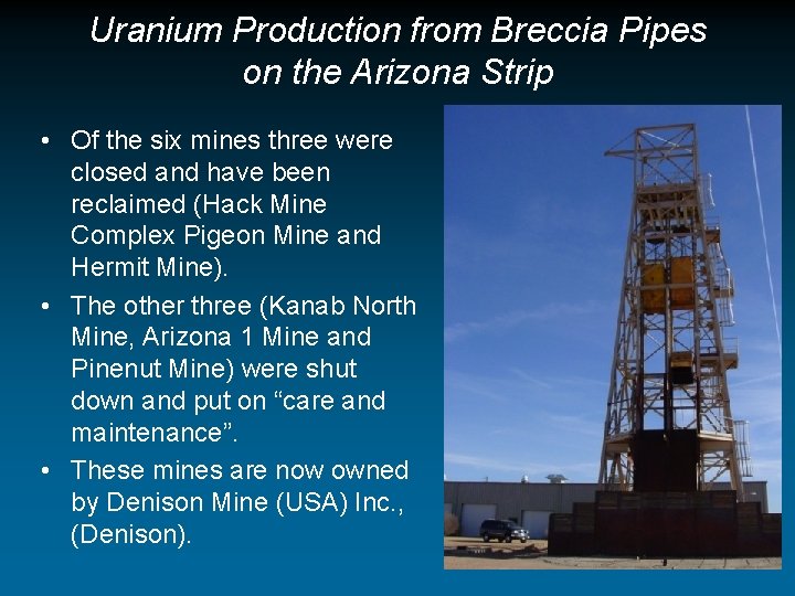 Uranium Production from Breccia Pipes on the Arizona Strip • Of the six mines