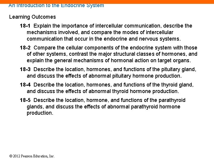 An Introduction to the Endocrine System Learning Outcomes 18 -1 Explain the importance of