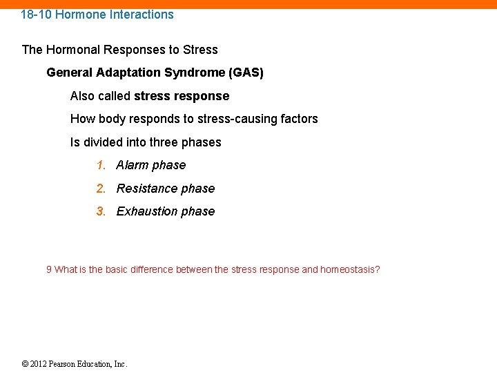 18 -10 Hormone Interactions The Hormonal Responses to Stress General Adaptation Syndrome (GAS) Also