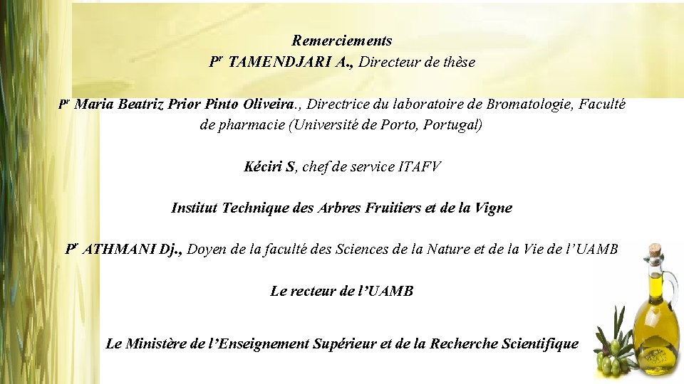 Remerciements Pr TAMENDJARI A. , Directeur de thèse Pr Maria Beatriz Prior Pinto Oliveira.